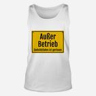 Außer Betrieb Unisex TankTop, Lustiger Spruch Geduldsfaden Gerissen