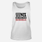 Die Dud Nix Sie Will Schorle TankTop