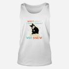 Geschenk Für Diejenigen Die Katzen- Lieben TankTop