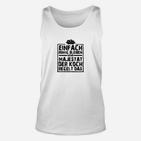 Koch Unisex TankTop Einfach ruhig bleiben, der Koch regelt, Humorvolles Design