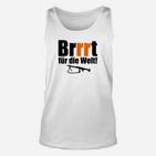 Lustiges Brrrt für die Welt Unisex TankTop, Sturmgewehr-Design