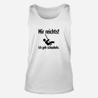 Lustiges Weißes Unisex TankTop mit Mir reicht's! Ich geh schaukeln Spruch