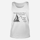 Segelboot-Motiv Unisex TankTop, Inspirierender Spruch für Segler