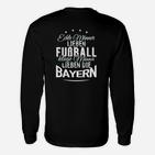 Bayern-Fan Langarmshirts für Echte Männer, Liebe zum Fußball & Bayern
