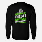 Lustiges Trucker Langarmshirts: Diesel, Koffein & Kraftausdrücke