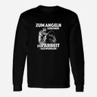 Angler Langarmshirts Herren - Zum Angeln Geboren, Zur Arbeit Gezwungen