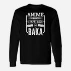 Anime Macht Sympathisch Du Baka Langarmshirts