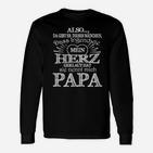 Auch Dass Irgenwie Mein Herz Papa Langarmshirts