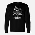 Auch Spiele Ich Handball Mit Muggeln Langarmshirts