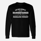 Baggerfahrer Spruch Langarmshirts, Orte, an denen dich niemand findet