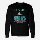 Bein Dich Nicht Mit Mir Ein Physio Langarmshirts