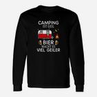 Camping und Bier Langarmshirts Camping ist Geil für Bierliebhaber