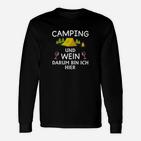 Camping und Wein Langarmshirts, Lustiges 'Darum bin ich hier' Design