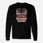 Dezember Geburtstagsmann Langarmshirts mit Heißem Spruch