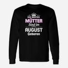 Die Höchen Mütter Sind Im August Georen Langarmshirts