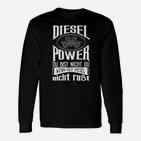 Diesel Power Schwarzes Langarmshirts, Motto Du bist nicht du ohne Dieselgeräusch
