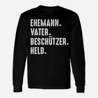 Ehemann Vater Beschützer Gehaltenen  Langarmshirts