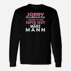 Entschuldigung Ein Einen Super Sexy Marz Mann- Langarmshirts