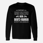 Eure Exzellenz Deutz Fahrer Langarmshirts