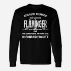 Flamingo Herren Langarmshirts Leg Dich Niemals mit Einem Flamingo An, Lustiges Schwarzes Langarmshirts