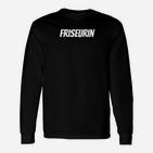 Friseurin Schwarzes Langarmshirts, Lustiges Berufsmotiv für Damen