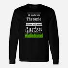 Gartentherapie Lustiges Langarmshirts Therapie im Garten Bedarf