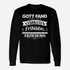 Gott fand starke Frauen Langarmshirts für Erzieherinnen, Inspirierendes Schwarz Tee