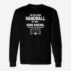 Handballfan Tag Ohne Handball Mässt Geschenk  Langarmshirts