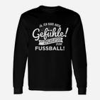 Humorvolles Fußball-Fanshirt mit Spruch 'Ja, ich möchte zum Fußball!' Langarmshirts