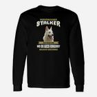 Hund Persönlicher Stalker Schwarzes Langarmshirts, Lustige Spruchbekleidung