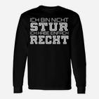 Ich Bin Nicht Stur Ich Habe Einfach Recht Langarmshirts