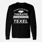 Ich Brauche Keine Therapie, Nur Texel Reise-Langarmshirts, Lustiges Urlaub Tee