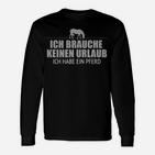 Ich Brauche Keinen Urlaub Langarmshirts