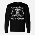 Irish Wolfhound Langarmshirts für Frauen, Motiv Unterschätze Niemals