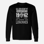 Jahrgang 1962 Legenden Langarmshirts, Geburtstags Langarmshirts für Männer und Frauen