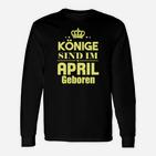 Könige Sind Im April Geboren Langarmshirts