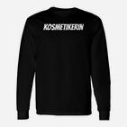 Kosmetikerin Schwarzes Langarmshirts, Berufsbekleidung mit Aufdruck