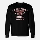 Las Vegas Braucht Mich Langarmshirts, Ich Spüre Es, Schwarz Themen-Tee