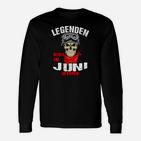 Legenden Geboren im Juni Langarmshirts, Schwarzes Geburtstagskind Tee