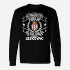 Leskovac Therapie Lustiges Langarmshirts Brauche keine Therapie, nur Leskovac