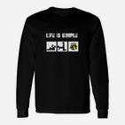 Life is Simple - Angeln & Baggerfahren Motiv Langarmshirts