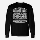 Lustiges Damen Langarmshirts Verrückter Ehemann – Witziges Spruchshirt