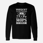 Lustiges Mops-Hund Langarmshirts Vorsicht vor dem Frauchen