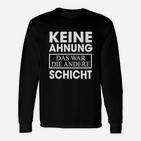 Lustiges Schichtarbeit Langarmshirts Andere Schicht Spruch, Geschenk für Kollegen