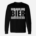 Lustiges Schlager & Bier Langarmshirts Darum Bin Ich Hier, Partyshirt