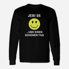 Lustiges Smiley-Langarmshirts mit Jebi se ...und einen schönen Tag Spruch