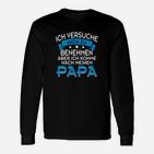 Lustiges Spruch Langarmshirts Ich komme nach meinem Papa, Kinder Humor Tee