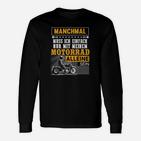 Manchmal Nur Mit Meinem Motorrad Tee Langarmshirts