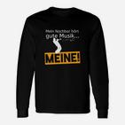 Mein Nachbar Hört Gute Musik Trompete Langarmshirts