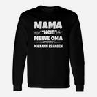 Mein Oma Meint Ich KannS Habens Langarmshirts